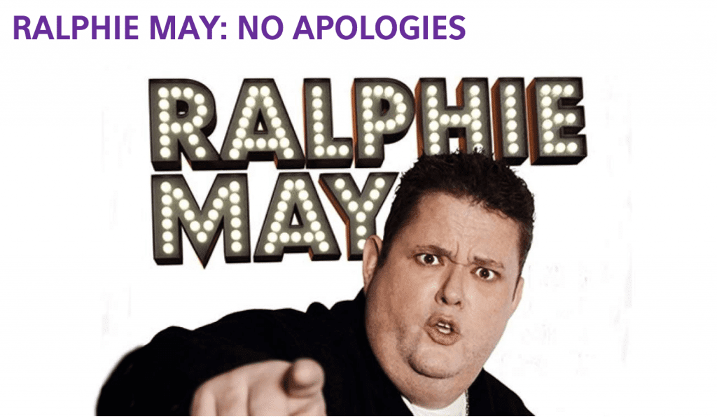 RALPHIE MAY: NO APOLOGIES