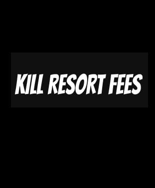 Kill Resort Fees