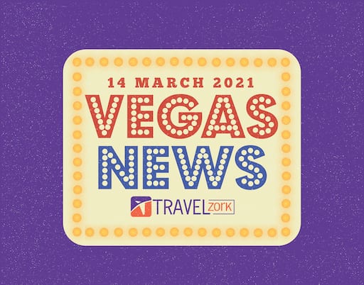 Vegas News March 14 2021 | Vegas News | More Casino Openings, Vegas Higher Capacity Limits and Vegas Is Starting To Look Like Vegas Again
