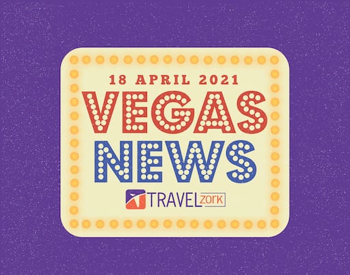 Vegas News April 18 2021 | Vegas - Get Ready To Party In July