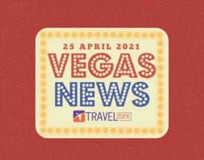 Vegas Closer To Full Capacity - Vegas News April 25 2021 | Another Step Closer To Full Capacity