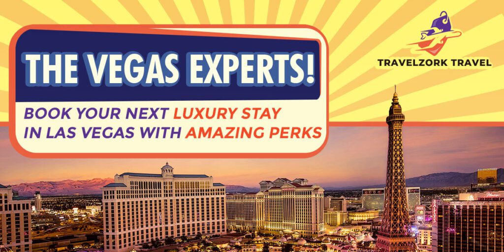 Vegas Experts - Vegas Hotel Deals - Book Las Vegas Hotels - Book Luxury Travel - Luxury Hotel Stay - TravelZork Travel